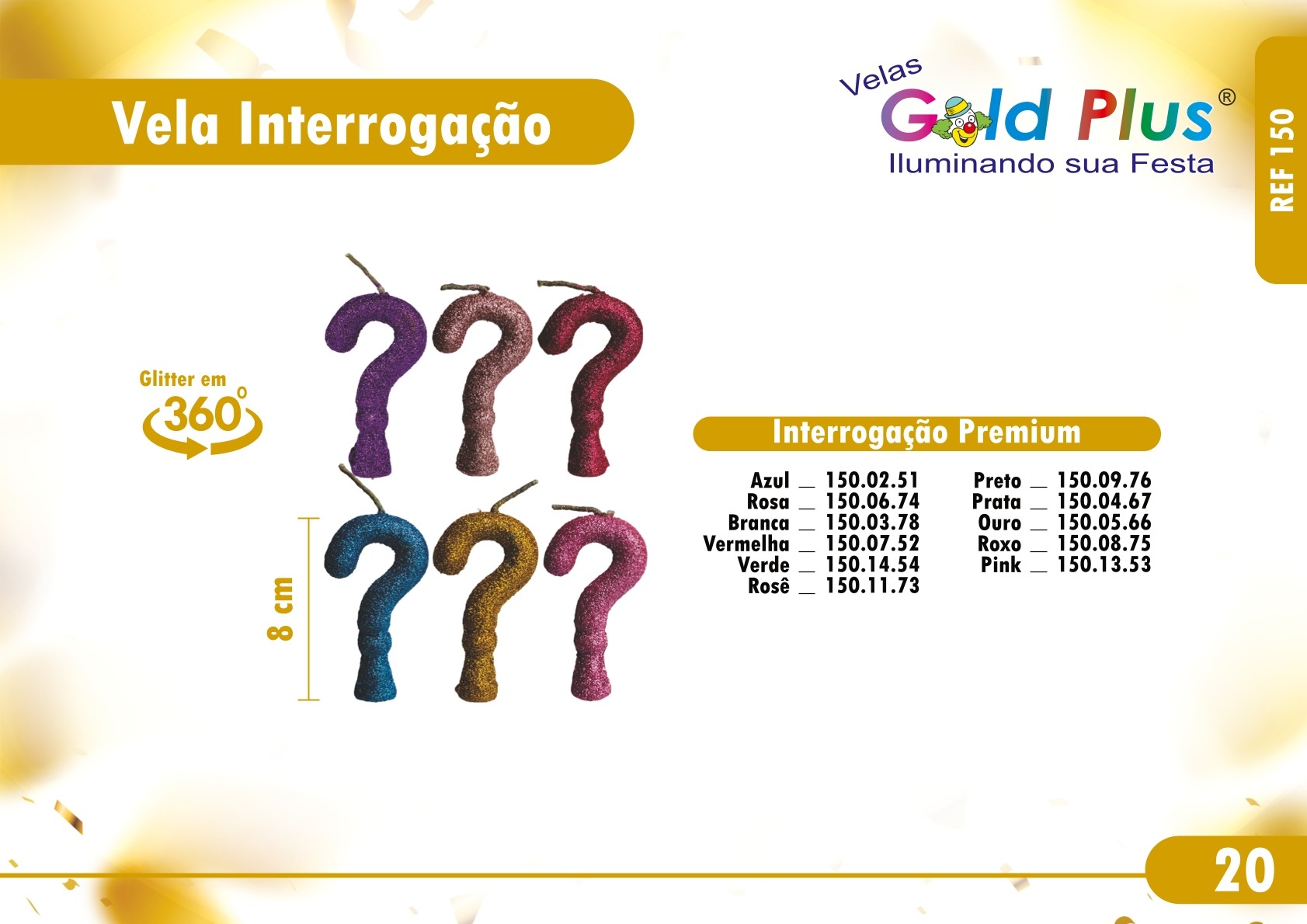 REF. 150 - VELA INTERROGAÇÃO PREMIUM